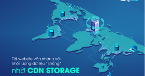 Tối đa hiệu suất website chứa khối lượng dữ liệu lớn với CDN storage của Bizfly Cloud